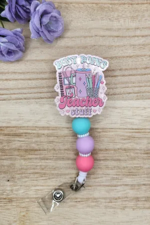Badge Reel-Busy Doing Teacher Stuff (Pink Pearl) TS022