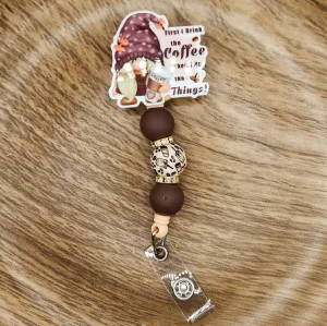 Badge Reel-First I Drink Coffee Then I Do Things Gnome CR004